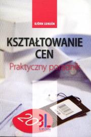 Kształtowanie Cen Praktyczny Poradnik. Autor: Björn Lundén. Dadada.pl Okładka książki Kształtowanie Cen Praktyczny Poradnik