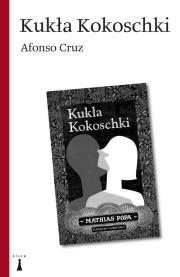 Kukła Kokoschki. Autor: Cruz Afonso. Dadada.pl Okładka książki Kukła Kokoschki