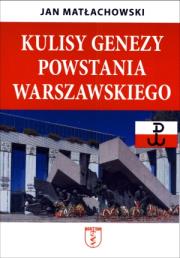Kulisy genezy Powstania Warszawskiego. Autor: Matłachowski Jan. Dadada.pl Okładka książki Kulisy genezy Powstania Warszawskiego