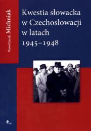 Okładka książki Kwestia słowacka w Czechosłowacji w latach 1945-1948