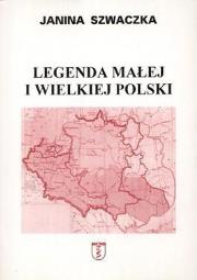 Okładka książki Legenda małej i wielkiej Polski