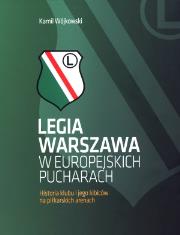Legia Warszawa w europejskich pucharach. Autor: Kamil Wójkowski. Dadada.pl Okładka książki Legia Warszawa w europejskich pucharach