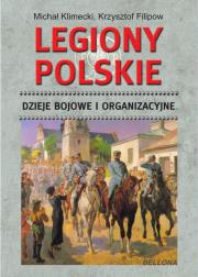 Okładka książki Legiony Polskie. Dzieje bojowe i organizacyjne