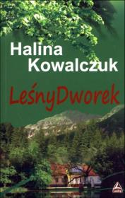 Leśny Dworek. Autor: Halina Kowalczuk. Dadada.pl Okładka książki Leśny Dworek