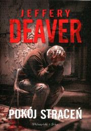 Lincoln Rhyme 10. Pokój straceń. Autor: Deaver Jeffery. Dadada.pl Okładka książki Lincoln Rhyme 10. Pokój straceń