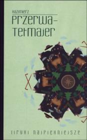Liryki najpiękniejsze - Przerwa-Tetmajer. Autor: Kazimierz Przerwa-Tetmajer. Dadada.pl Okładka książki Liryki najpiękniejsze - Przerwa-Tetmajer