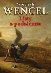 Listy z podziemia. Autor: Wencel Wojciech. Dadada.pl Okładka książki Listy z podziemia