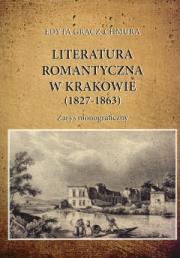 Okładka książki Literatura romantyczna w Krakowie (1827-1863)