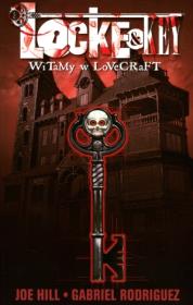 Locke & Key Tom 1 Witamy w Lovecraft. Autor: Joe Hill, Rodriguez Gabriel. Dadada.pl Okładka książki Locke & Key Tom 1 Witamy w Lovecraft