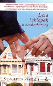 Lola i chłopak z sąsiedztwa. Autor: Perkins Stephanie. Dadada.pl Okładka książki Lola i chłopak z sąsiedztwa