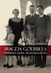 Okładka książki Magda Goebbels. Pierwsza dama Trzeciej Rzeszy