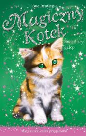 Magiczny kotek. Świetlisty galop.. Autor: Bentley Sue. Dadada.pl Okładka książki Magiczny kotek. Świetlisty galop.
