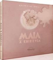 Maja z Księżyca. Autor: Katarzyna Babis. Dadada.pl Okładka książki Maja z Księżyca