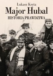 Okładka książki Major Hubal. Historia prawdziwa