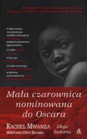 Mała czarownica nominowana do Oscara. Moja hist.. Autor: Mwanza Rachel, Bilamba Mbepongo Dédy. Dadada.pl Okładka książki Mała czarownica nominowana do Oscara. Moja hist.