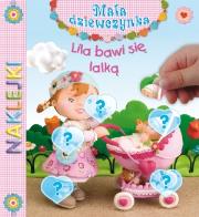 Okładka książki Mała Dziewczynka. Naklejki. Lila bawi się lalką