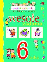 Mała szkoła. Wesołe zadania 6-latka. Autor: Anna Wiśniewska (red.). Dadada.pl Okładka książki Mała szkoła. Wesołe zadania 6-latka