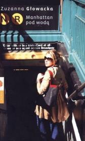 Manhattan pod wodą. Autor: Głowacka Zuzanna. Dadada.pl Okładka książki Manhattan pod wodą