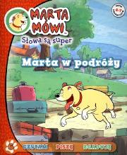 Marta mówi 6 Słowa są super - Marta w podróży. Autor: Opracowanie zbiorowe. Dadada.pl Okładka książki Marta mówi 6 Słowa są super - Marta w podróży