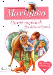 Martynka. Garść nowinek dla dziewczynek. Autor: Gilberta Delahawe, Gilbert Delahaye i Marcel Marlier. Dadada.pl Okładka książki Martynka. Garść nowinek dla dziewczynek
