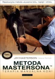 Metoda Mastersona. Terapia manualna koni. Autor: Jim Masterson, Stefanie Reinhold. Dadada.pl Okładka książki Metoda Mastersona. Terapia manualna koni