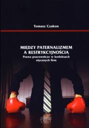 Między paternalizmem a restrykcyjnością. Autor: Czakon Tomasz. Dadada.pl Okładka książki Między paternalizmem a restrykcyjnością