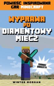 Okładka książki Minecraft. Wyprawa bo diamentowy miecz