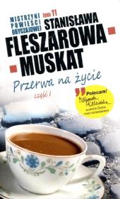 Mistrzyni pow. obyczajowej T.11 Przerwa na...cz.I. Autor: Fleszarowa-Muskat Stanisława. Dadada.pl Okładka książki Mistrzyni pow. obyczajowej T.11 Przerwa na...cz.I