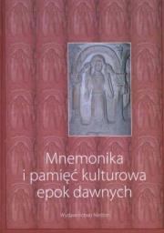 Mnemonika i pamięć kulturowa epok dawnych + CD. Autor: Marek Prejs (red.), Jakóbczyk-Gola Aleksandra. Dadada.pl Okładka książki Mnemonika i pamięć kulturowa epok dawnych + CD