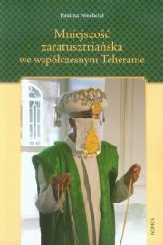 Mniejszość zaratusztriańska we współczesnym Teheranie. Autor: Niechciał Paulina. Dadada.pl Okładka książki Mniejszość zaratusztriańska we współczesnym Teheranie