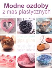 Modne ozdoby z mas plastycznych. Autor: Joanna Tołłoczko, Piotr Syndoman. Dadada.pl Okładka książki Modne ozdoby z mas plastycznych
