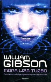 Mona Liza Turbo. Autor: Gibson William. Dadada.pl Okładka książki Mona Liza Turbo