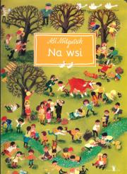 Na wsi 1001 drobiazgów. Autor: Mitgutsch Ali. Dadada.pl Okładka książki Na wsi 1001 drobiazgów