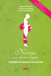 Nadzieja na nowe życie. Autor: Kuczmierowska Justyna, Kwaśniewska Joanna, Doboszyńska Agnieszka. Dadada.pl Okładka książki Nadzieja na nowe życie
