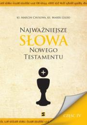 Najważniejsze Słowa Nowego Testamentu Część IV. Autor: Cholewa Marcin, Gilski Marek. Dadada.pl Okładka książki Najważniejsze Słowa Nowego Testamentu Część IV