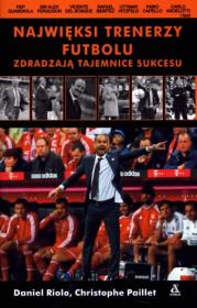 Okładka książki Najwięksi trenerzy futbolu zdradzają tajemnice...