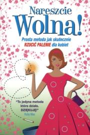 Okładka książki Nareszcie wolna! Prosta met. jak skutecznie...