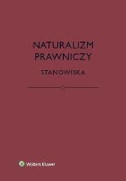 Naturalizm prawniczy Stanowiska. Autor: Brożek Bartosz, Eliasz Katarzyna, Kurek Łukasz, Stelmach Jerzy. Dadada.pl Okładka książki Naturalizm prawniczy Stanowiska