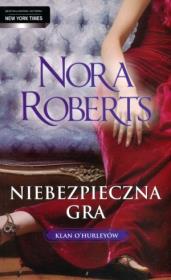 Niebezpieczna Gra. Autor: Nora Roberts. Dadada.pl Okładka książki Niebezpieczna Gra
