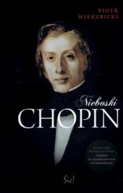 Nieboski Chopin + CD. Autor: Wierzbicki Piotr. Dadada.pl Okładka książki Nieboski Chopin + CD