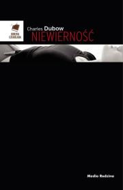 Niewierność. Autor: Dubow Charles. Dadada.pl Okładka książki Niewierność