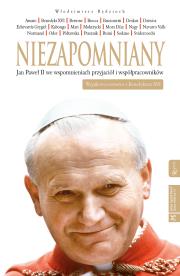 Okładka książki Niezapomniany. Jan Paweł II we wspomnieniach...