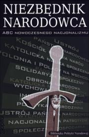 Niezbędnik narodowca - ABC nowoczesnego... Autor:   Praca zbiorowa. Dadada.pl Okładka książki Niezbędnik narodowca - ABC nowoczesnego..