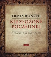 Okładka książki Niezłożone pocałunki. Opowieść o przyjaźni