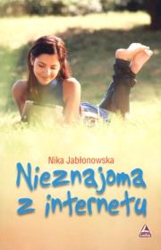 Nieznajoma z internetu. Autor: Jabłonowska Nika. Dadada.pl Okładka książki Nieznajoma z internetu