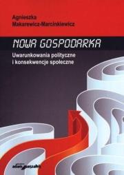Nowa gospodarka. Autor: Makarewicz-Marcinkiewicz Agnieszka. Dadada.pl Okładka książki Nowa gospodarka