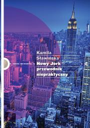 Nowy Jork. Przewodnik niepraktyczny. Autor: Kamila Sławińska. Dadada.pl Okładka książki Nowy Jork. Przewodnik niepraktyczny