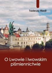 Okładka książki O Lwowie i lwowskim piśmiennictwie
