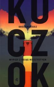 Obscenariusz. Autor: Kuczok Wojciech. Dadada.pl Okładka książki Obscenariusz