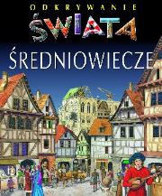 Odkrywanie świata - Średniowiecze. Autor: Beaumont Emilie, Sagnier Christine. Dadada.pl Okładka książki Odkrywanie świata - Średniowiecze